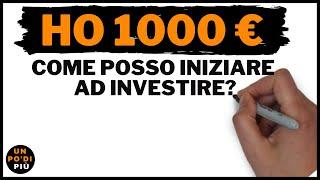 (Per principianti)  Ho 1000 EUR. Come posso iniziare ad investire?