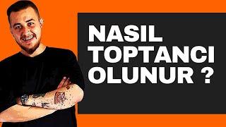 Toptancılık Yapmak İstiyorum | Nasıl Toptancı Olunur ?