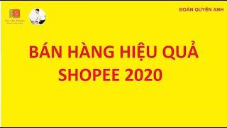 Cách Bán Hàng Trên Shopee Hiệu Quả Nhất 2020 - Phần 1