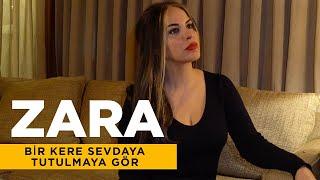 Zara - Bir Kere Sevdaya Tutulmaya Gör