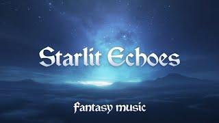 Starlit Echoes - Fantasy Music