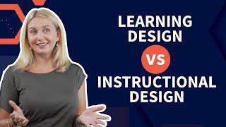 Learning Design vs Instructional Design: There is a BIG difference