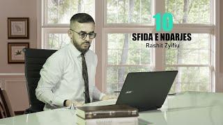 10. SFIDA E NDARJES   – RASHIT ZYLFIU