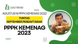 PENTING...!!! AGUSTUS NI PPPK KEMENAG 2022 TUNTAS, SEPTEMBER PENDAFTARAN PPPK KEMENAG 2023