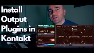 How to install Output plugins in Kontakt | Signal, Exhale, Movement etc