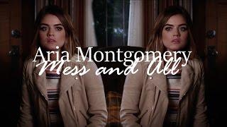 Aria Montgomery | Mess and All