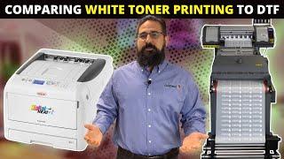 Comparing White Toner Printing to Direct to Film DTF