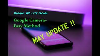 Xiaomi A2 lite or any Other Android One Device: Google Camera Installation Process | May Updated