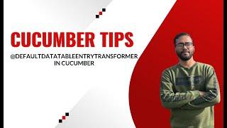 4. Using @DefaultDataTableEntryTransformer in Cucumber, how it is different from @DataTableType