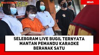 Selebgram Live Tanpa Busana Ternyata Mantan Pemandu Karaoke Beranak Satu