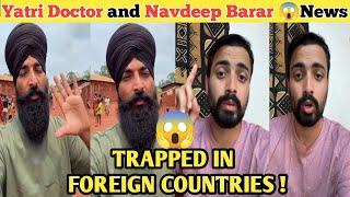 Yatri Doctor and Navdeep Barar Shocking News  in Burkina Faso  | Yatri Doctor Navdeep Barar News