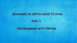 BEGINNERS IN-DEPTH GUIDE TO HTML || PART 2 (With Questions & Exercises) @web_dev_with_pritom