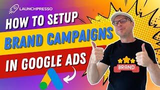  Set Up Brand Campaigns in Google Ads: Quick Guide 