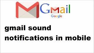 gmail sound notifications in mobile