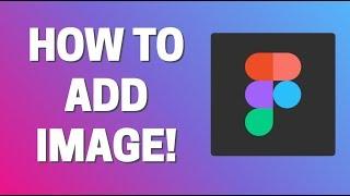 How To ADD Image In Figma