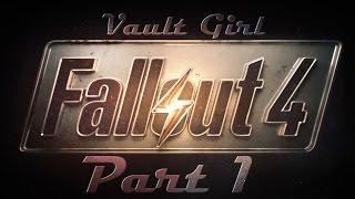 The.Cheese's Fallout 4 Playthrough: Vault Girl Part 1