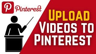 How To Upload Videos On Pinterest On Computer | How To Upload Videos To Pinterest