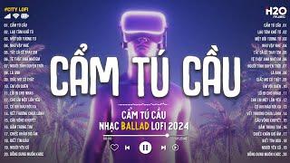 Cẩm Tú Cầu (Lofi Ver) - RayO x Huỳnh Văn | Chờ Người Từ Lúc Nắng Dần Buông Lofi | Nhạc Chill 2024