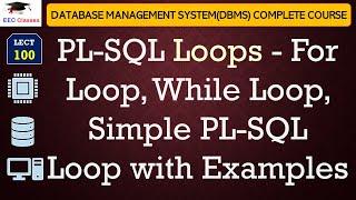 L100: PL-SQL Loops - For Loop, While Loop, Simple PL-SQL Loop with Examples | DBMS Lectures