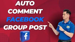 Auto Comment Facebook Group Post | Bot Auto Comment Facebook