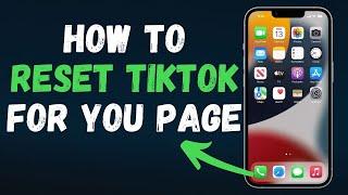 How to reset TikTok for you page in 2024 (Full Guide)