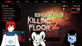 Killing Floor 2 Episode 2 - Tonight We Save Christmas Part 2