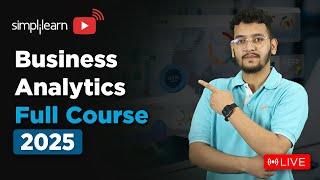 Business Analytics Full Course 2025 | Business Analytics Tutorial For Beginners | Simplilearn