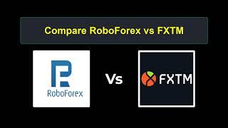 Compare RoboForex with FXTM - Which is better? Which broker to choose?