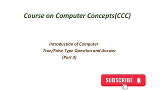 CCC-Chapter-1-Introduction of Computer (PART-3) True False Type Question| CCC Exam Preparation