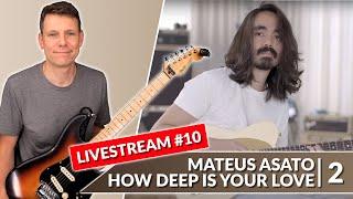 How Deep Is Your Love Mateus Asato Live Breakdown Part 2 - Stream #10 