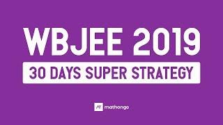 WBJEE 2019 - 30 Days Super Strategy & Preparation Tips by Anup Sir | MathonGo