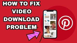 How To Fix Video Download Problem On Pinterest App