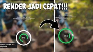 CARA AGAR RENDER SMOOTH ACTION CAM JADI CEPAT!!!