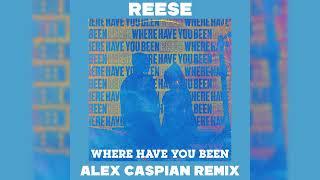 REESE - Where Have You Been (Alex Caspian Remix)