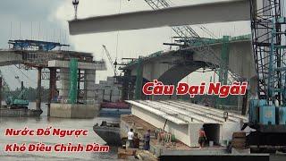 Theo Giỏi Tiến Độ Cầu Đại Ngãi 2 Do Bàn Tay Khói Óc Người Việt Thi Công-Giai Đoạn Lắp Dầm Cầu