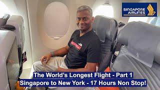 The World's Longest Flight - Part 1 | Singapore to New York  - 17 Hours Non Stop! | SQ A350-900ULR
