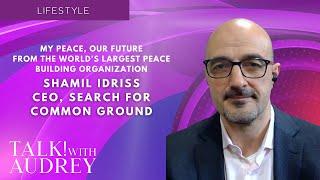 Shamil Idriss - My Peace, Our Future from The World's Largest Peace Building Organization