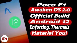 Poco F1 | Android 12 | Official Awaken OS 2.0 | Material You | Gestures | Enforcing | Thermals