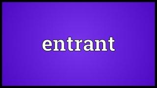 Entrant Meaning