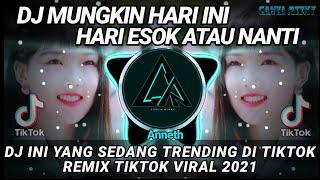 DJ MUNGKIN HARI INI HARI ESOK ATAU NANTI REMIX TIKTOK VIRAL 2021 | DJ INI YANG SEDANG TRENDING