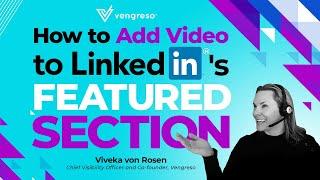 How to Add Video on LinkedIn in the Featured Section | FlyMSG.io