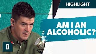 How Do I Know if I’m Really an Alcoholic?