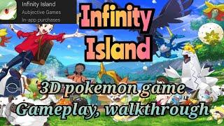 Pokemon Infinity Island gameplay , a 3D pokemon game gameplay basic guide,tips and tricks.