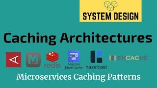 Caching Architectures | Microservices Caching Patterns  | System Design Primer | Tech Primers