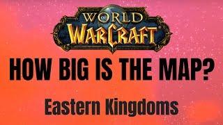 HOW BIG IS THE MAP in World of Warcraft? Walk Across The Eastern Kingdoms