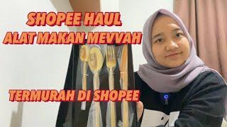 [ SHOPEE HAUL ] ALAT MAKAN AESTHETIC DAN MEWAH DIJAMIN MURAH