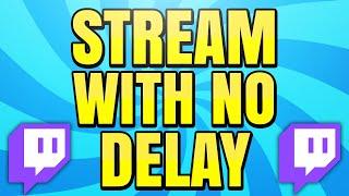 How to Stream with No Delay on Twitch (Low Latency)