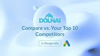 More Information About your TOP 10 Competitors in Google Ads