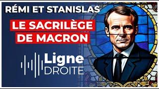 Vitraux de Notre-Dame : ils alertent sur la profanation de Macron - Rémi et Stanislas