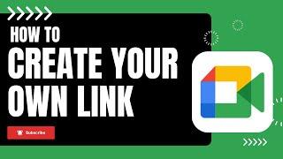 How to Create Your Own Google Meet Link